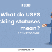 K-SEND USA GUIDE: What do USPS tracking statuses mean?